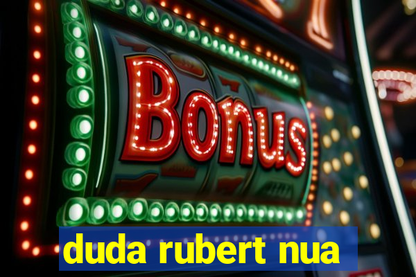 duda rubert nua